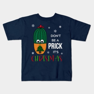 Don't Be A Prick It's Christmas - Cactus In Christmas Tree Pot Kids T-Shirt